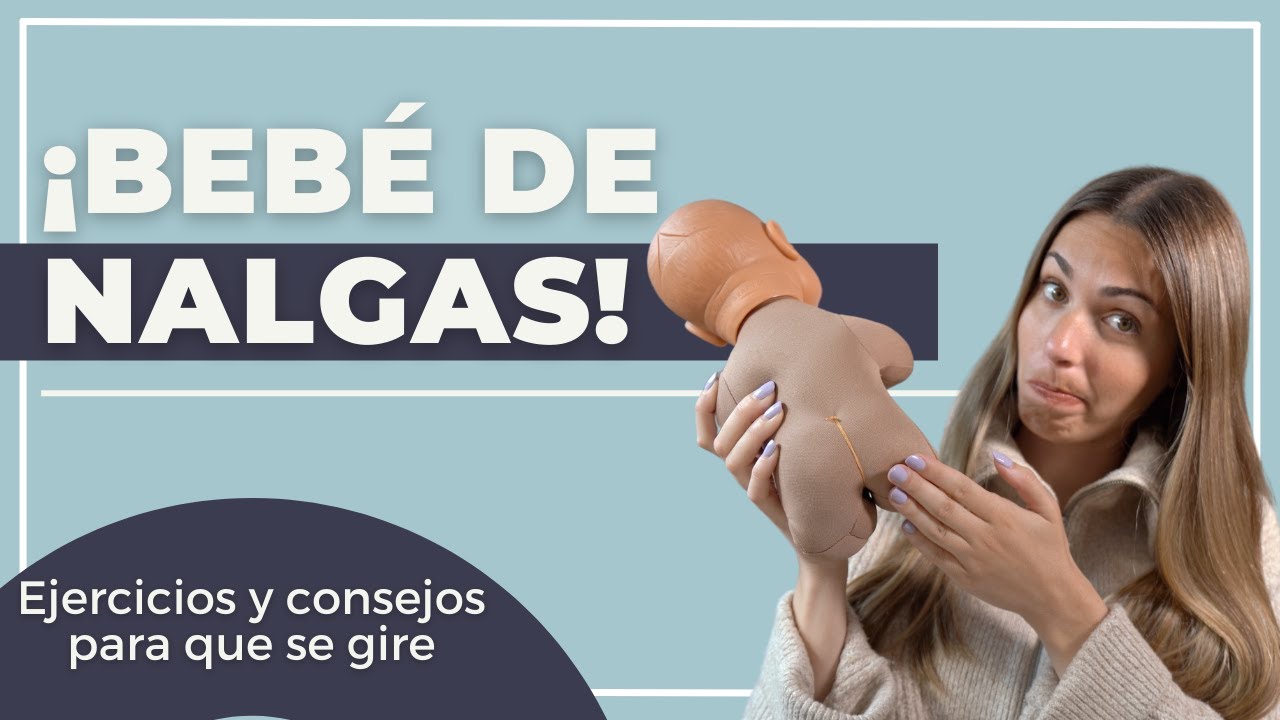Mi bebé está de NALGAS - EJERCICIOS y CONSEJOS para girarlo