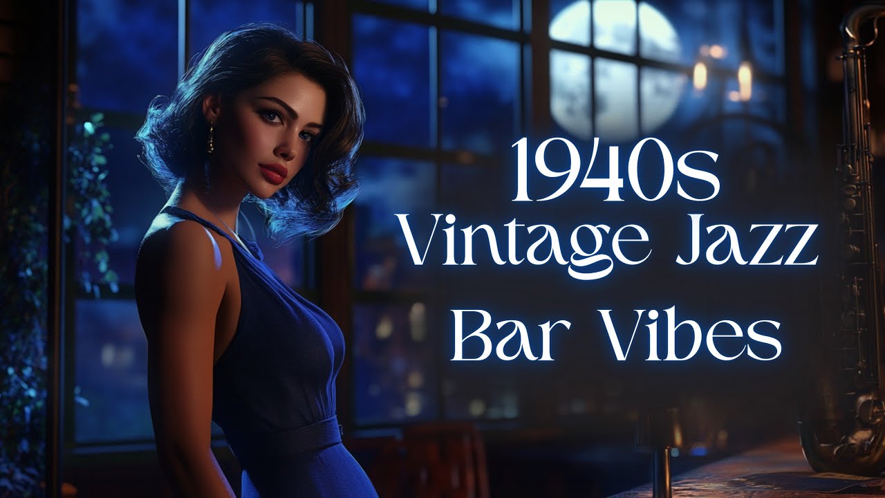 🎷 1940s Vintage Jazz Bar Vibes 🎷 | Retro Jazz Classics & Nostalgic Tunes