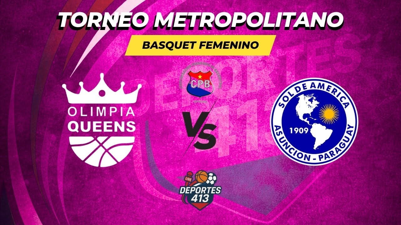 EN VIVO: Olimpia Queens vs Sol de América | Torneo Metro CPB | Fem.U17