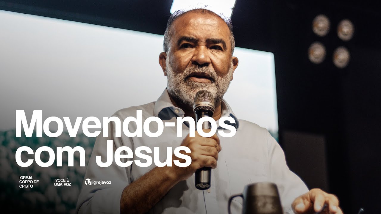 Movendo-nos Com Jesus | Pr. Wilson Maia
