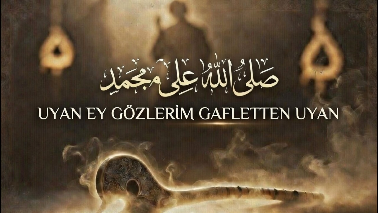 Uyan Ey Gözlerim Gafletten Uyan | En Güzel İlahiler