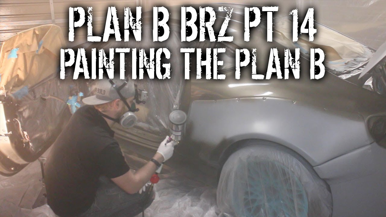 Plan B BRZ Pt 14 - Painting The Plan B