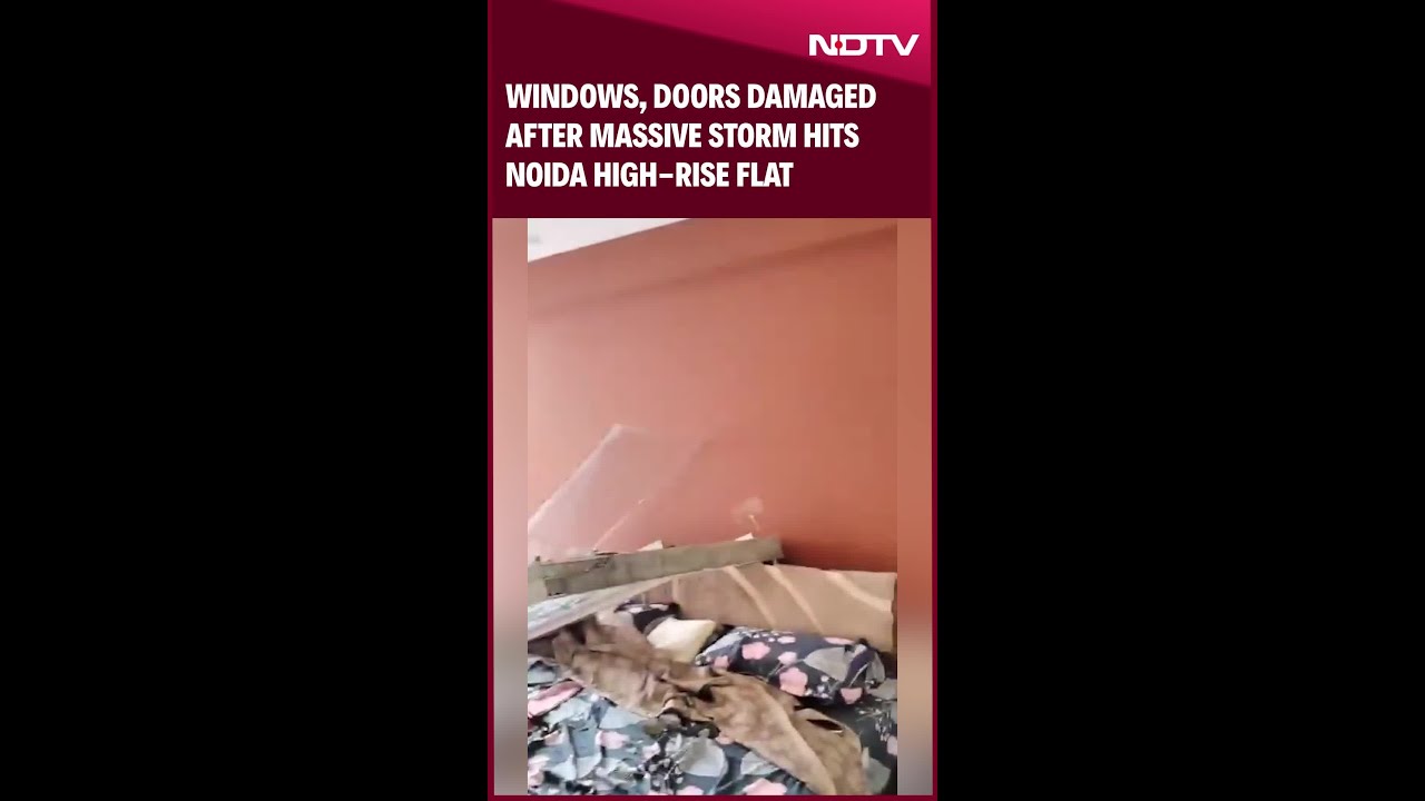 Noida News | Windows, Doors Damaged After Massive Storm Hits Noida High-Rise Flat