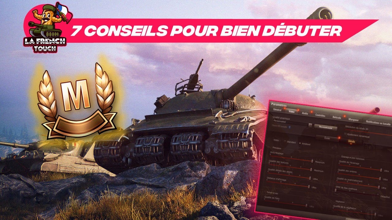 7 Conseils pour bien débuter sur WORLD OF TANKS / La French Touch