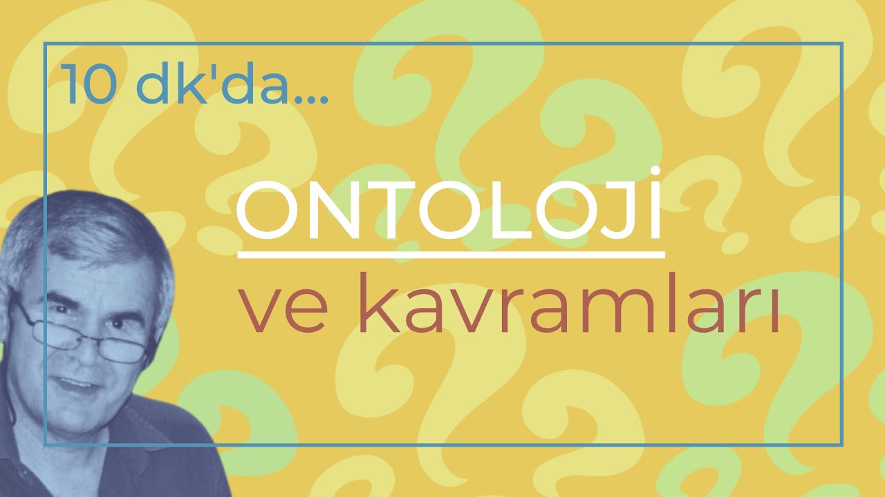 10 dakikada - Ontoloji ve kavramları