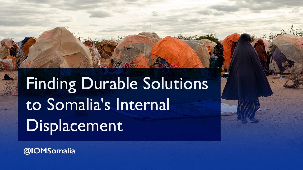 Finding Durable Solutions to Somalia's Internal Displacement