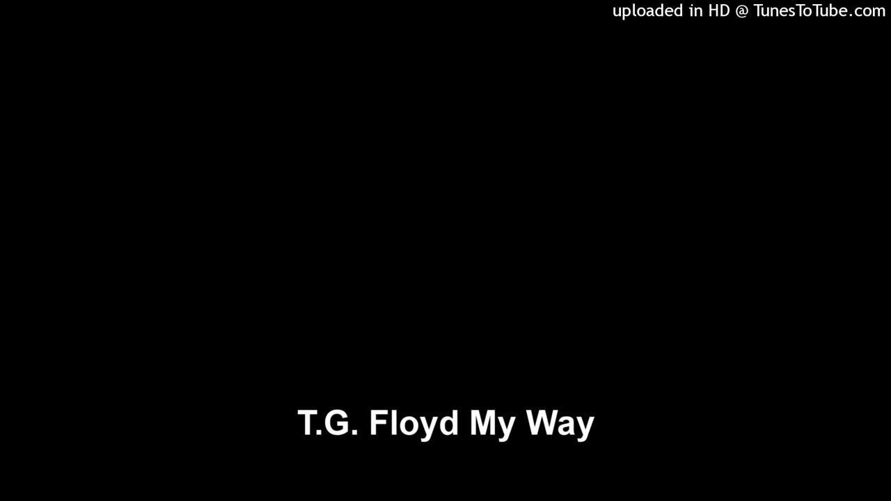 T.G. Floyd My Way