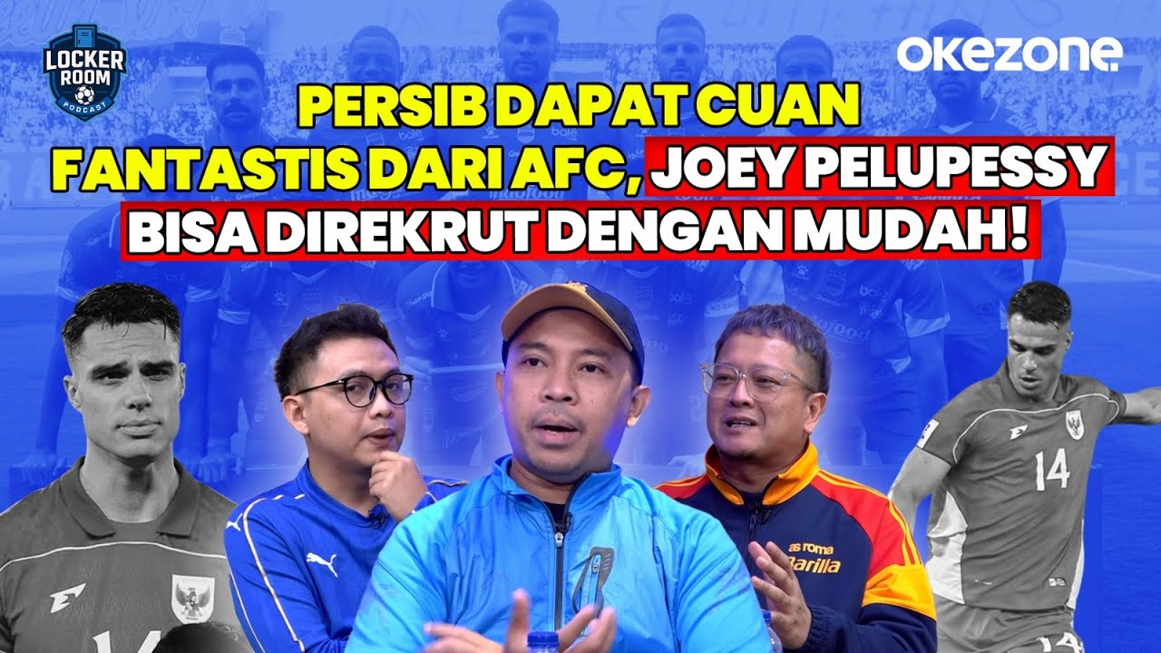 Persib Dapat Cuan Fantastis dari AFC, Joey Pelupessy Bisa Direkrut dengan Mudah! | Locker Room