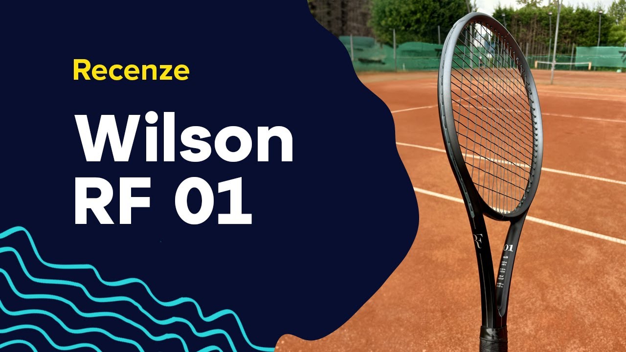 RECENZE: Tenisové rakety Wilson RF 01