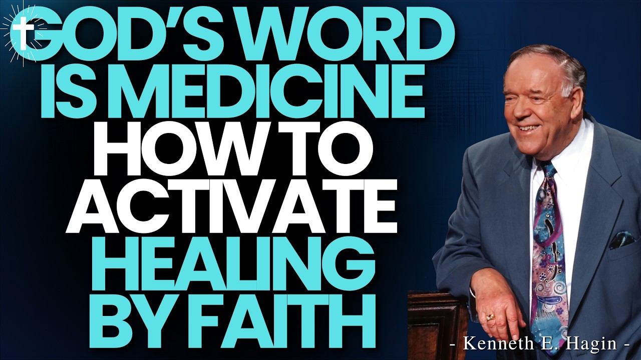KENNETH E.HAGIN Reveals: GOD’S WORD IS MEDICINE—How to Activate HEALING BY FAITH