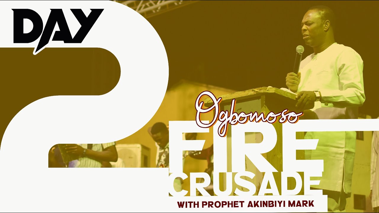 OGBOMOSO FIRE CRUSADE 2022 with Prophet Akinbiyi Mark // Day 2 (Wednesday 19012022)