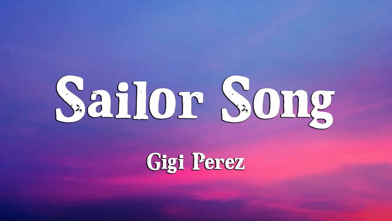 Gigi Perez - Sailor Song (Lyrics)