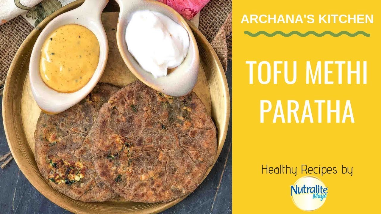 Tofu Methi Stuffed Paratha- North Indian Recipes By Archana's Kitchen
