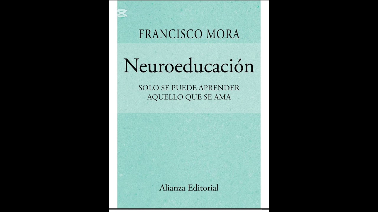 Libro de Neuroeducacion Francisco Mora, capitulo 4: Y También Interviniendo Temprano 