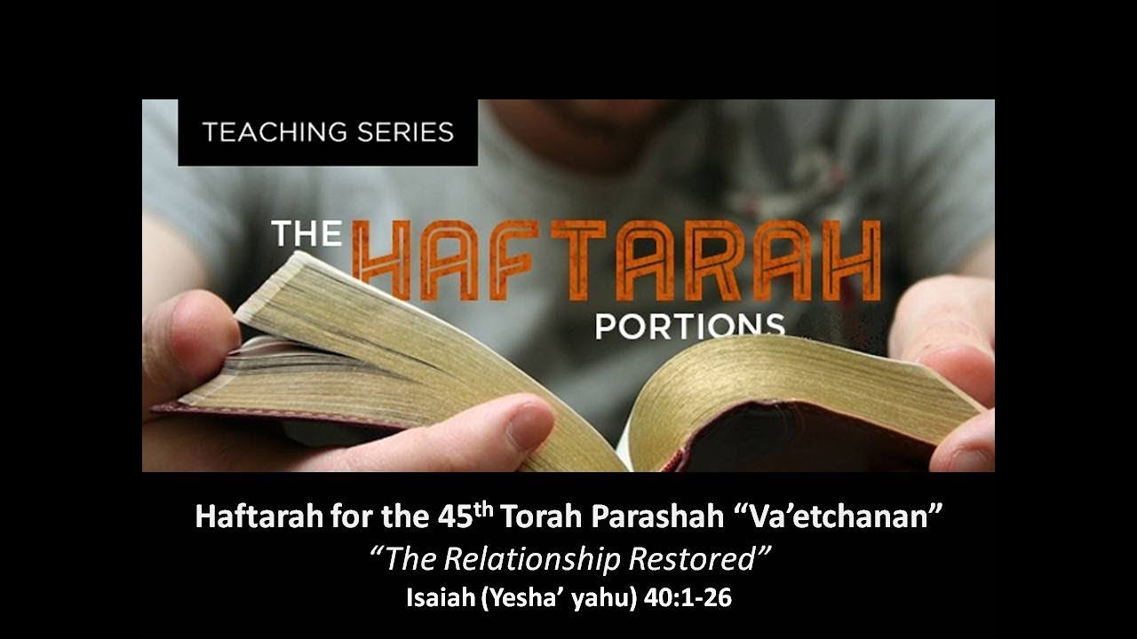 #45 Haftarah Va'etchanan - Haftarah of Consolation and the Yah's desire for relationship with us!