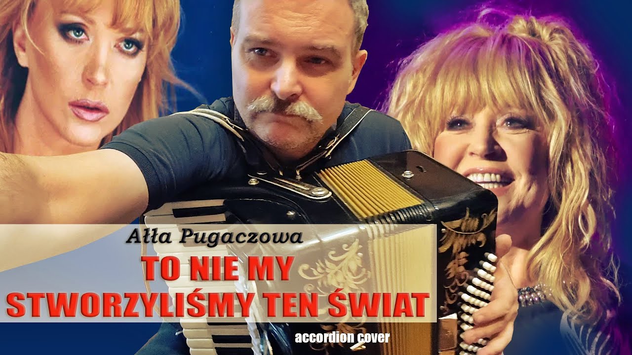 To nie my stworzyliśmy ten świat (Ałła Pugaczowa - accordion cover)