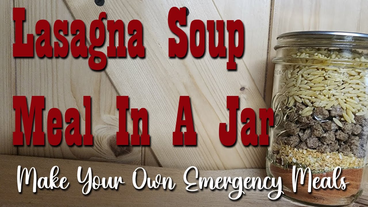 Lasagna Soup ~ Meal In A Jar ~ Make Your Own Emergency Meals!