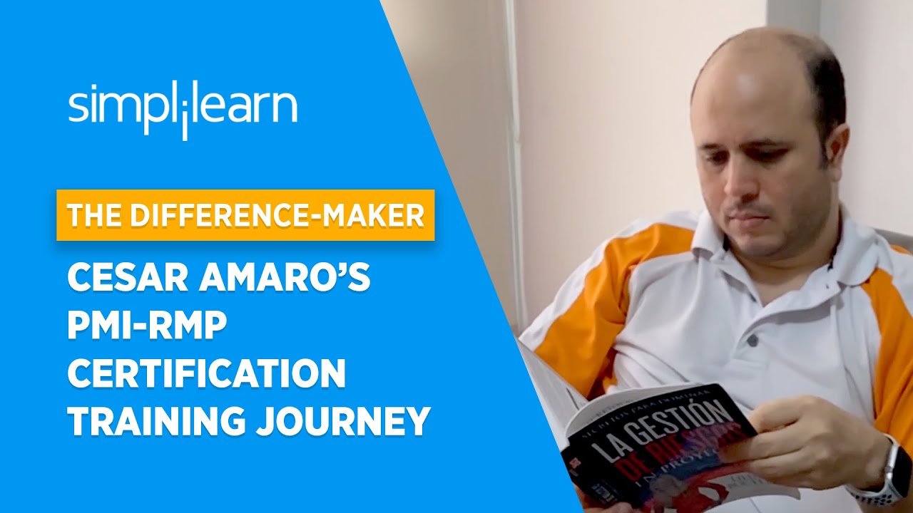 The Difference-maker | Cesar Amaro&rsquo;s PMI-RMP Certification Training Journey | Simplilearn Reviews