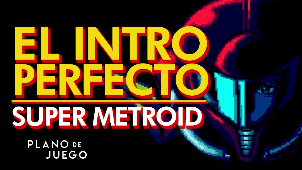Super Metroid y el Valor de las Introducciones | PLANO DE JUEGO