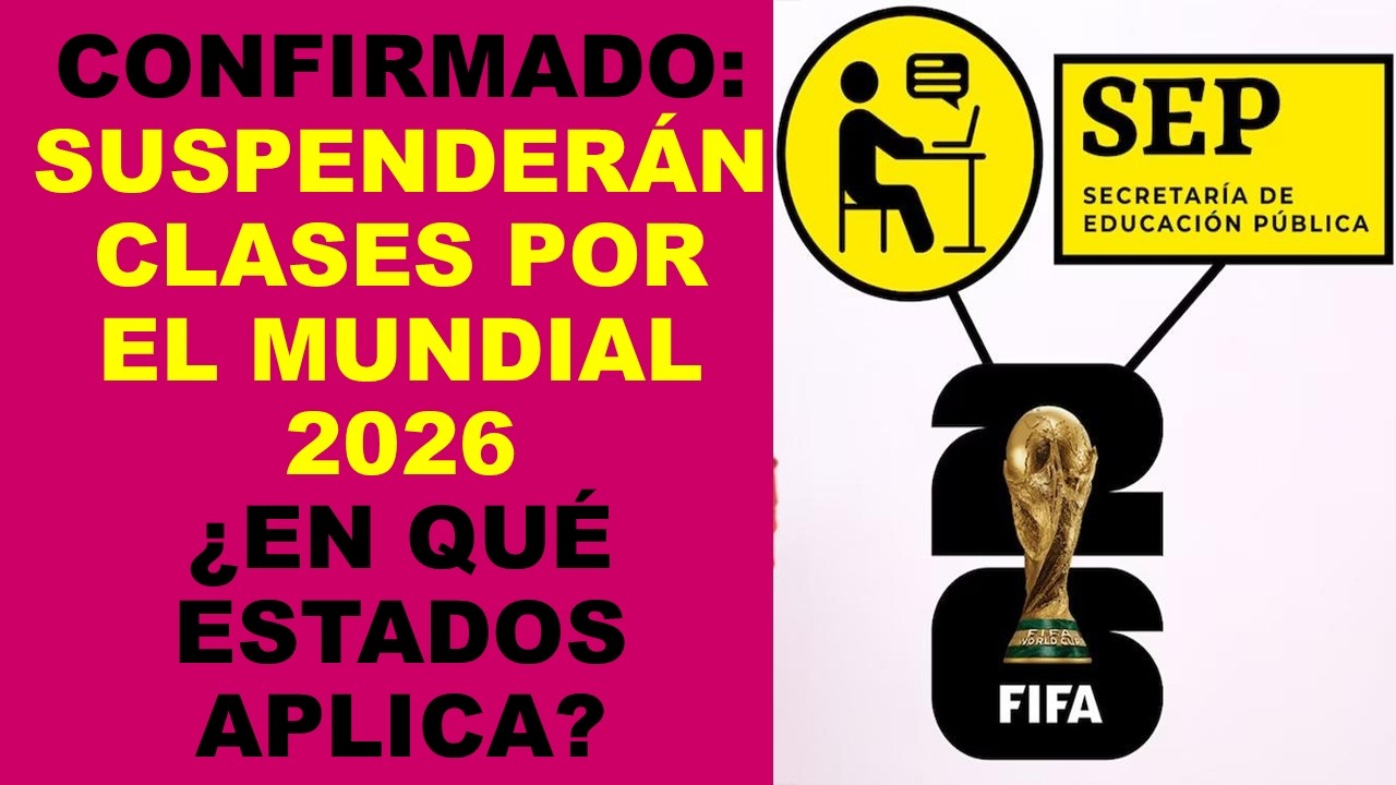 Soy Docente: CONFIRMADO: SUSPENDER&Aacute;N CLASES POR EL MUNDIAL 2026 &iquest;EN QU&Eacute; ESTADOS APLICA?