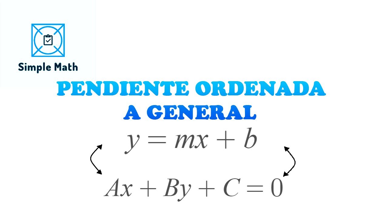 ✅ ECUACION PENDIENTE-ORDENADA A FORMA GENERAL