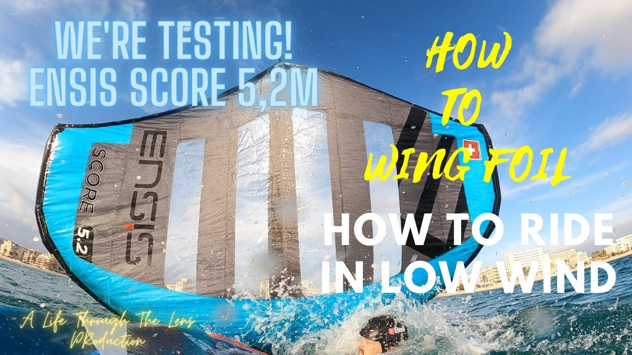 How to wing foil. How to ride in light wind. And we're testing ENSIS Score 5,2
