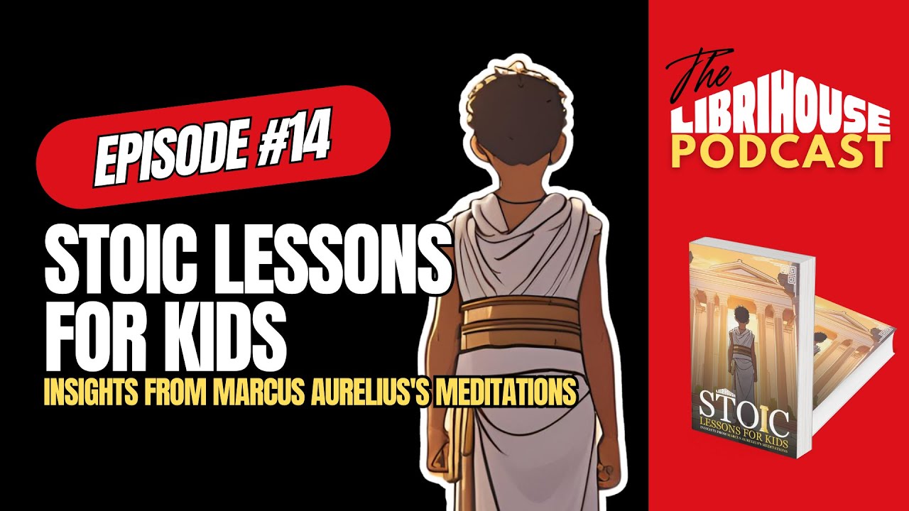 Stoic Lessons for Kids | From Marcus Aurelius's Meditations | Episode #14