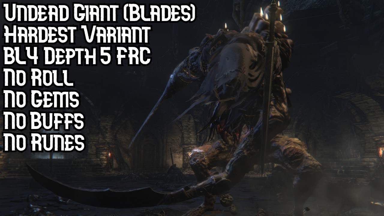 Undead Giant (Blades) BL4 No Gems No Roll Depth 5 FRC (Hardest Variant) No Buffs/Runes