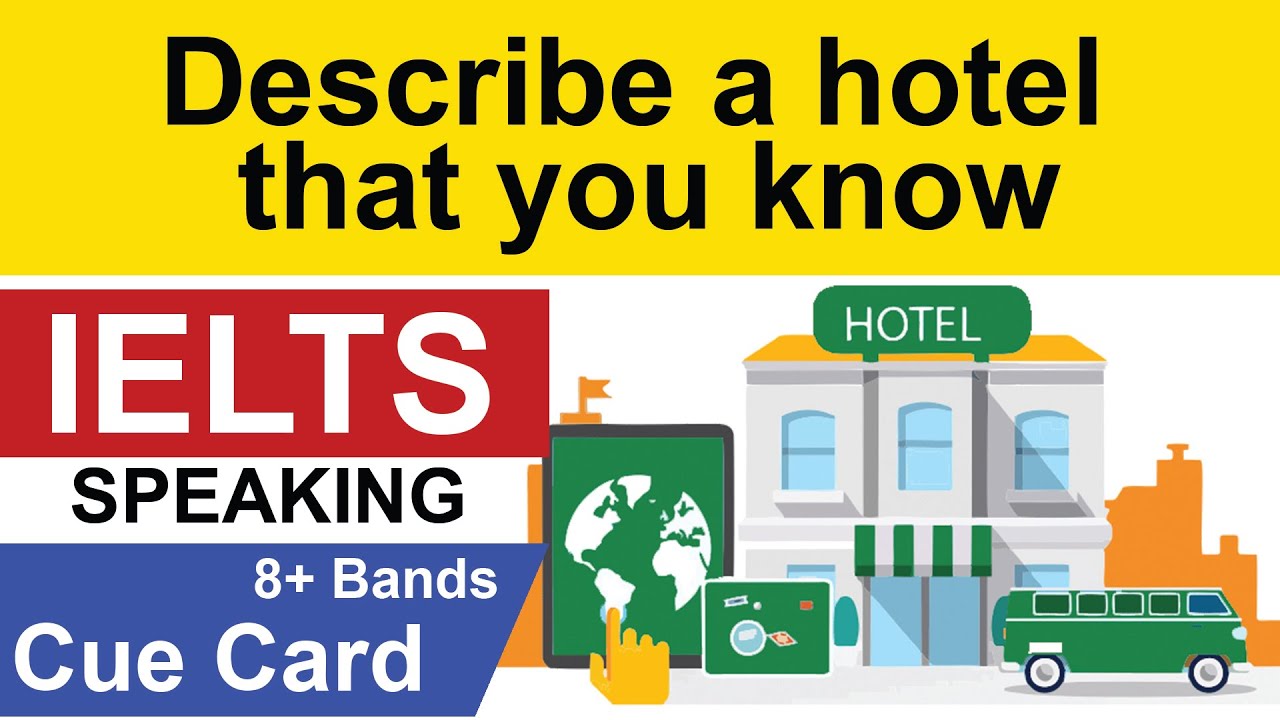 Describe a hotel that you know. | IELTS Speaking Cue Card List 2020 | Brpaper IELTS