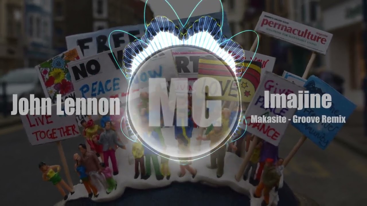 【EDM】John Lennon - Imagine【MG - Remix】