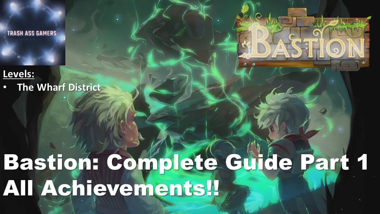 Полное прохождение Bastion, часть 1: Район Верфь (Руководство по всем достижениям)