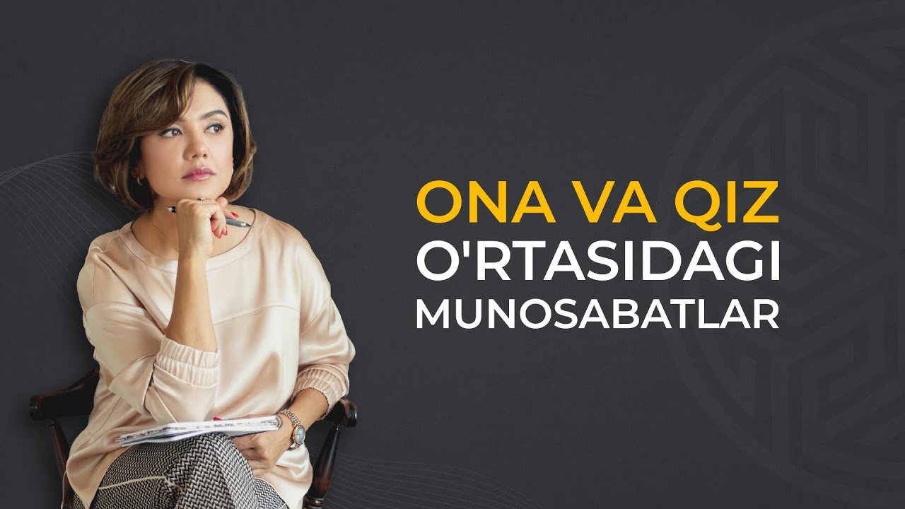 Ona va qiz o`rtasidagi munosabatlar