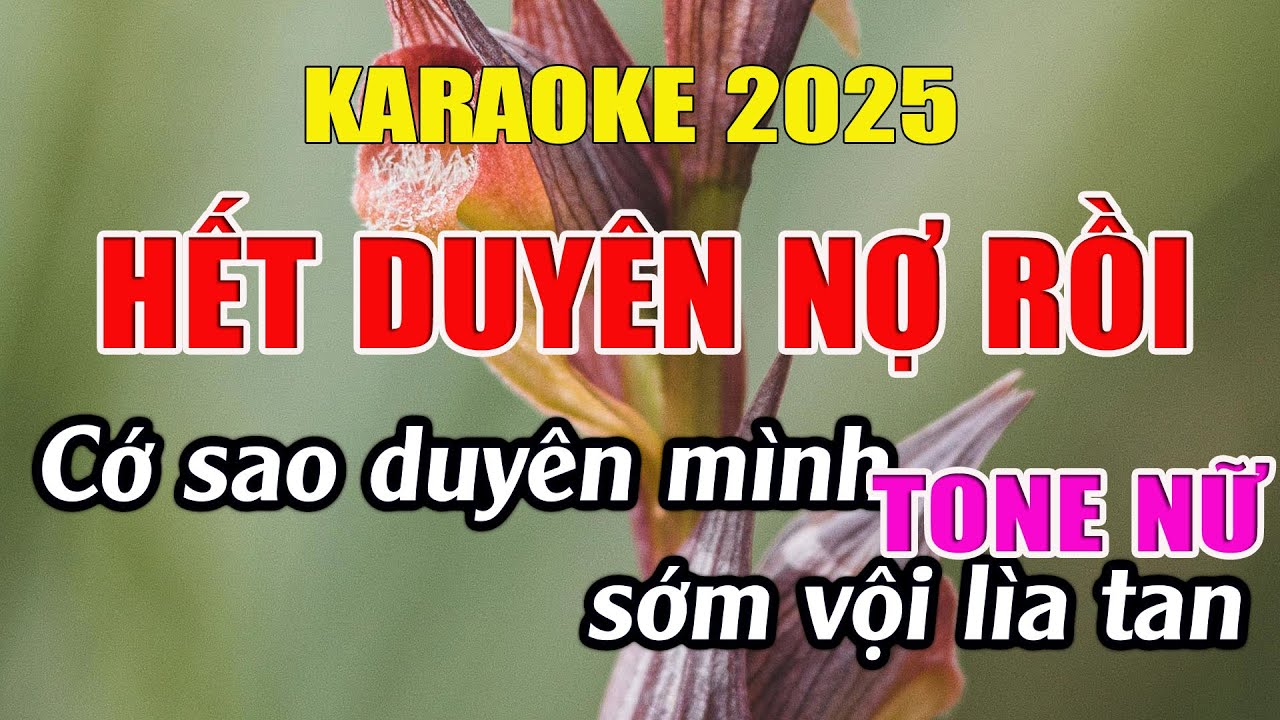 Hết Duyên Nợ Rồi Karaoke Tone Nữ Karaoke Giang Organ  -  Beat Mới