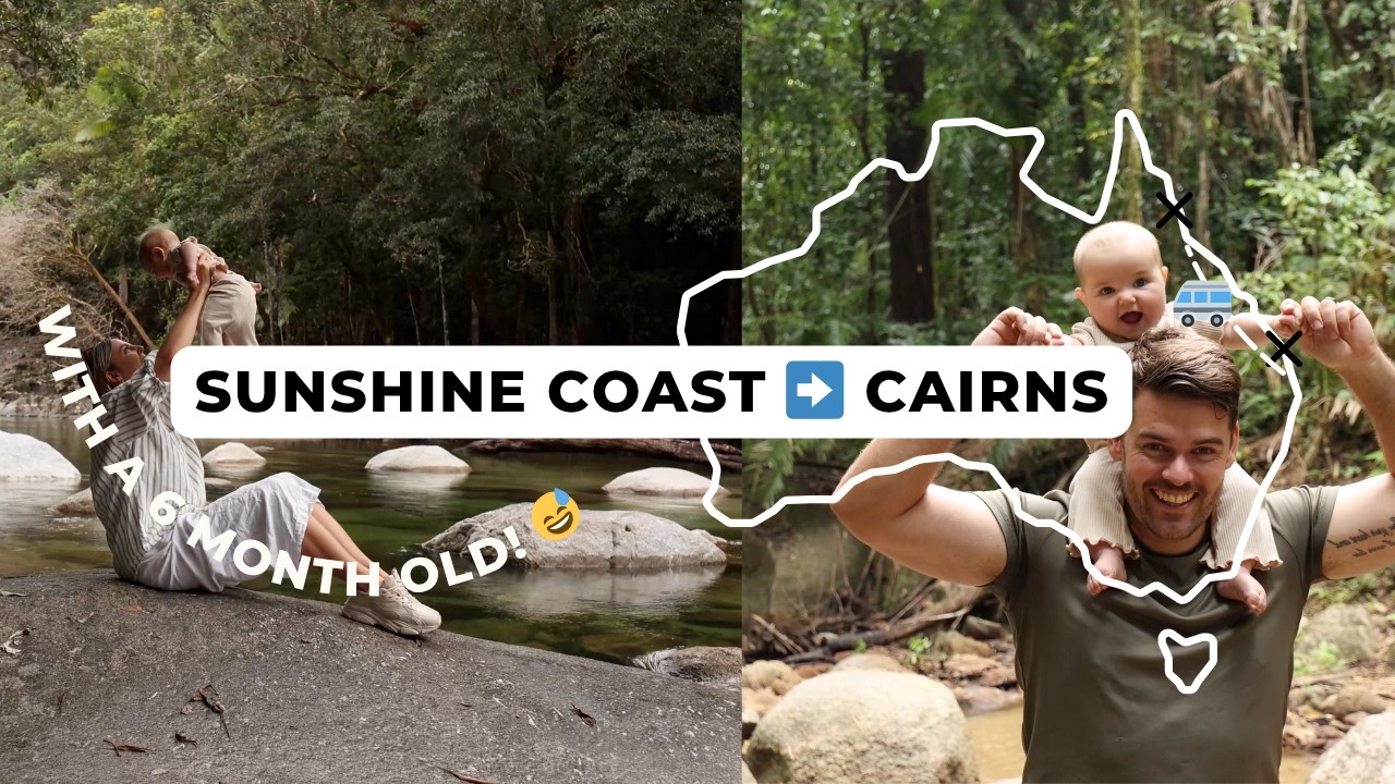 Road Tripping with a 6-Month-Old Baby 🚐💛 Sunshine Coast to Cairns (Van Life Australia - Part 1)