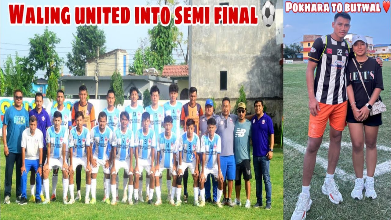 Game ko lagi Pokhara to Butwal ⚽️ | Team Waling United into Semi Final ❤️