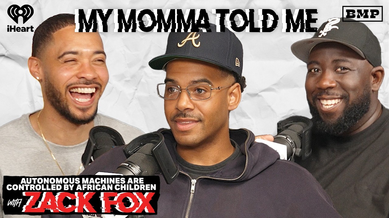 S5 Ep 39: Autonomous Machines Are Controlled by African Children (with Zack Fox) | MY MOMMA TOLD ME