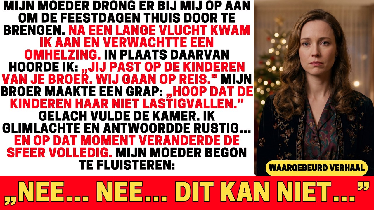 MIJN MOEDER RIEP ME TERUG VOOR DE FEESTDAGEN — MAAR ZE WILDE DAT IK ALLEEN DE OPPAS WAS