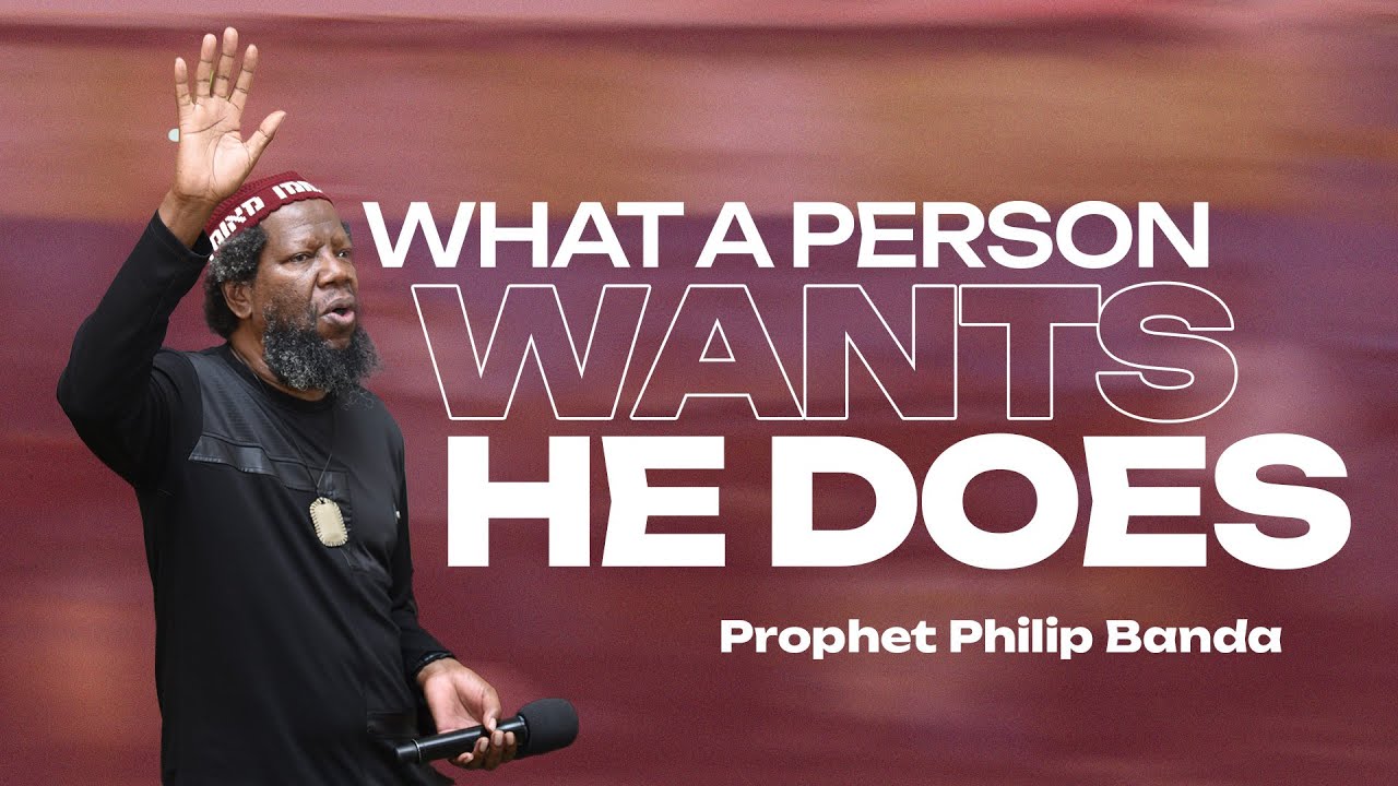 What a person wants he does || 24 November 2024 || Prophet Philip Banda