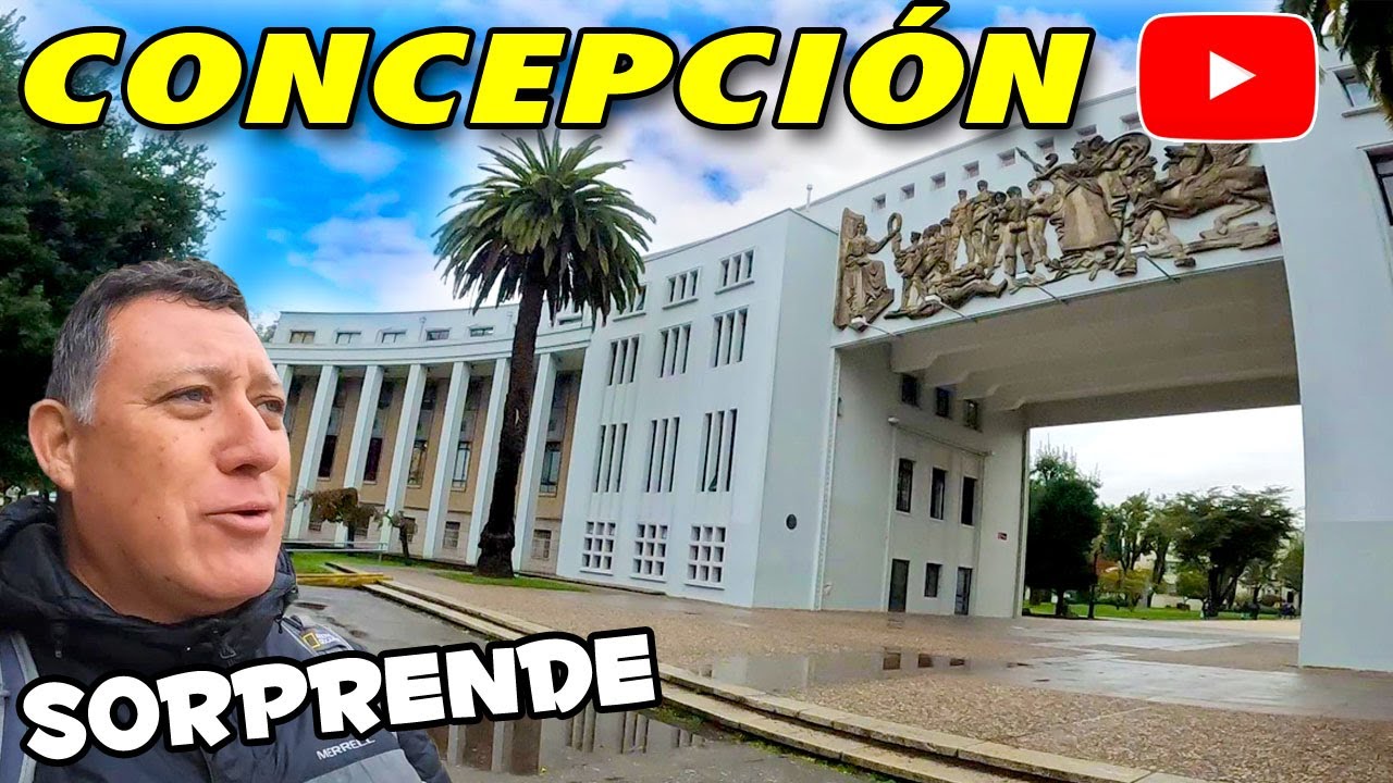 Concepción Chile - Tiene de todo para vivir