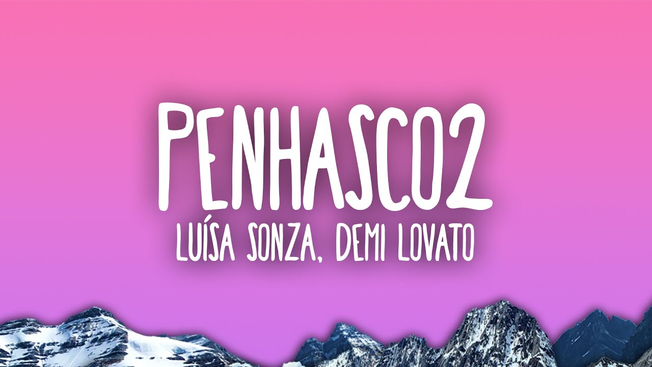 Lu&iacute;sa Sonza & Demi Lovato - Penhasco2