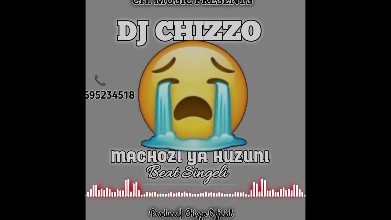 Dj Chizzo - Machozi Ya Huzuni Beat Singeli