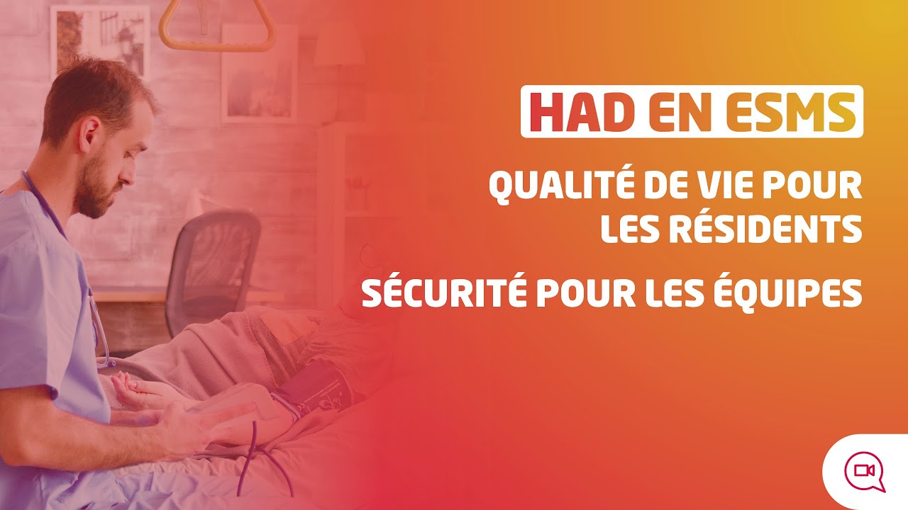 [Webconférence] HAD en ESMS : Qualité de vie pour les résidents, sécurité pour les équipes.