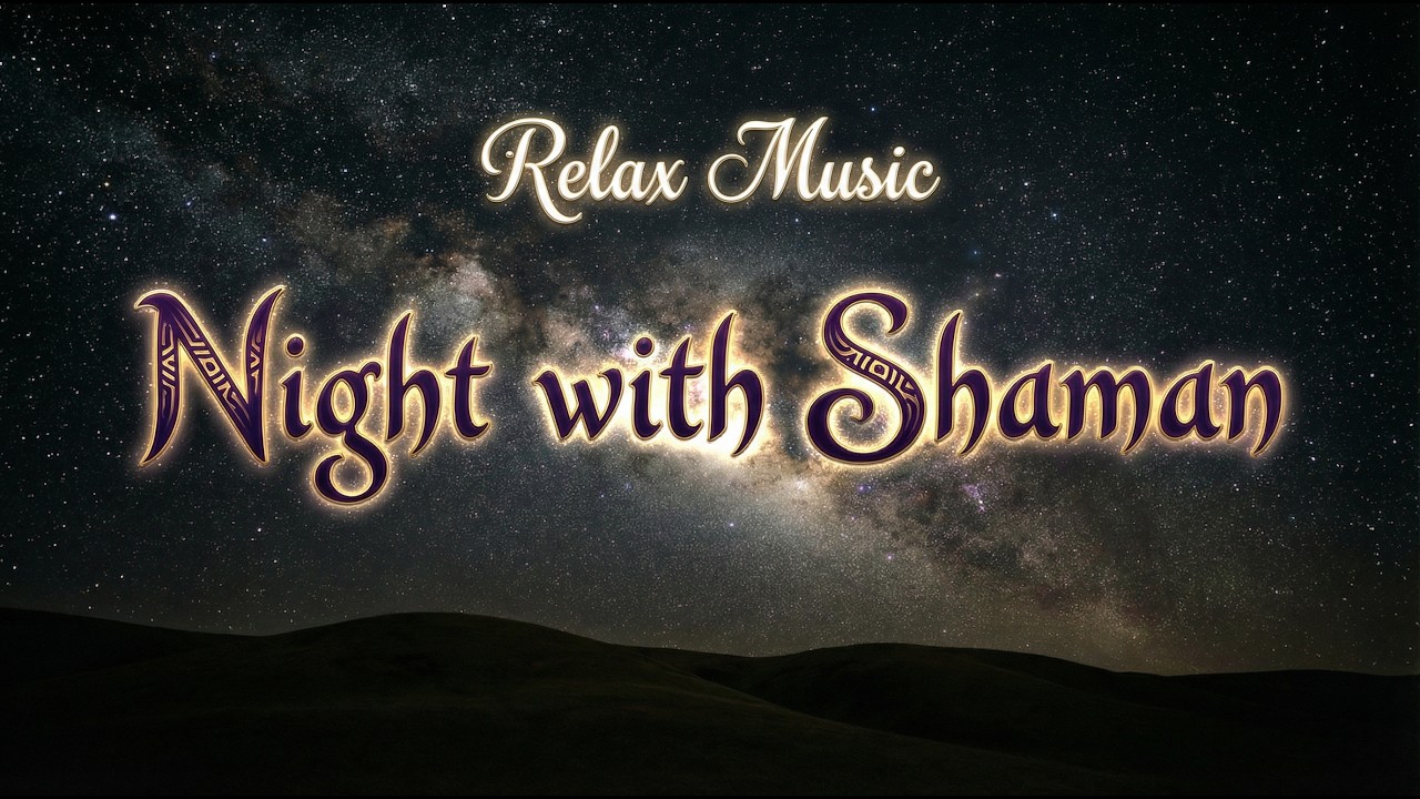 Relax Music. Night with Shaman. 4 hours of ethnic music.