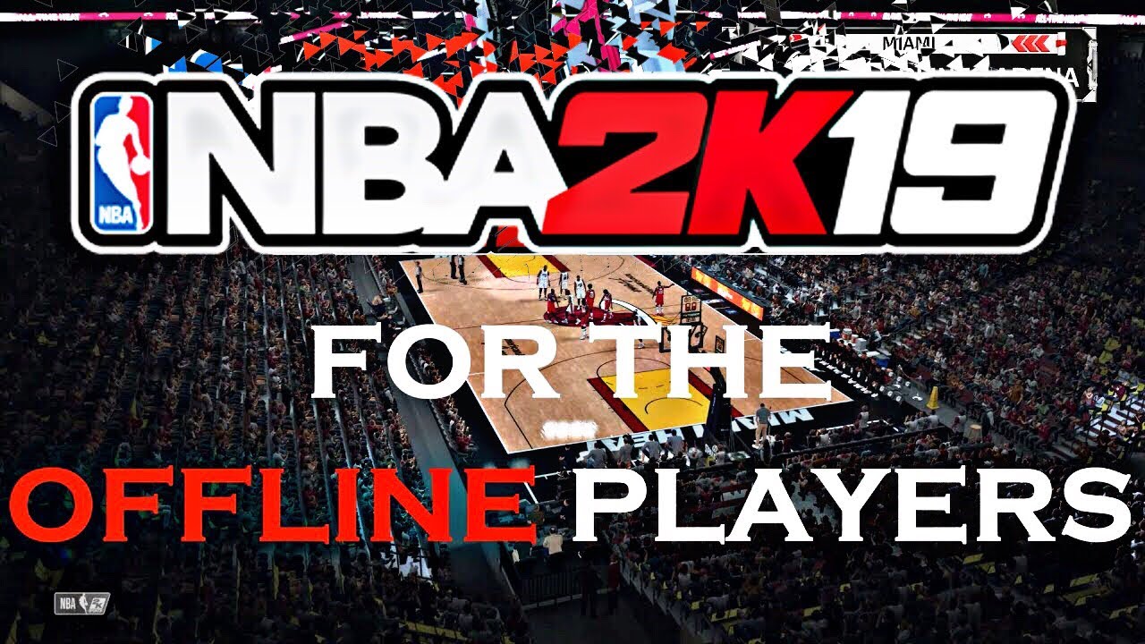 The Truth About NBA 2K19 MyCareer OFFLINE