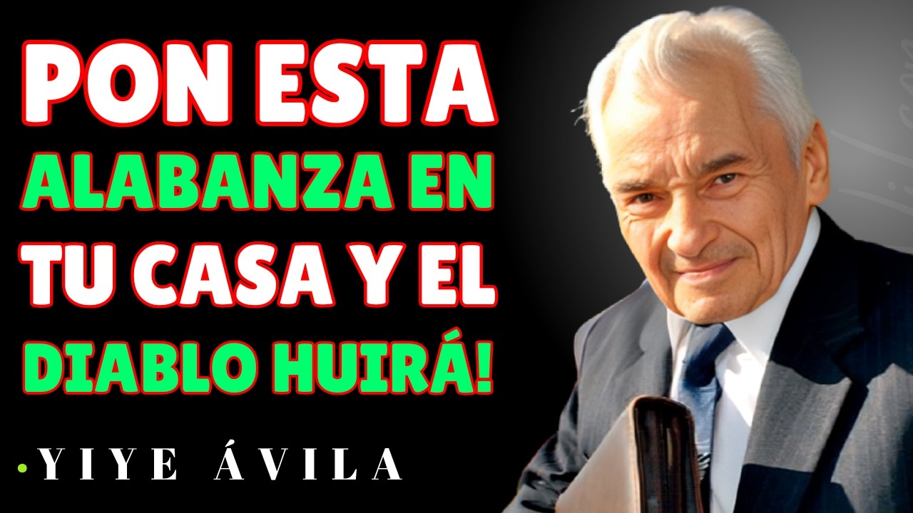La Alabanza Que El Diablo Tiene Miedo De Oír En Tu Casa - Yiye Ávila (Sermón de Guerra Espiritual)
