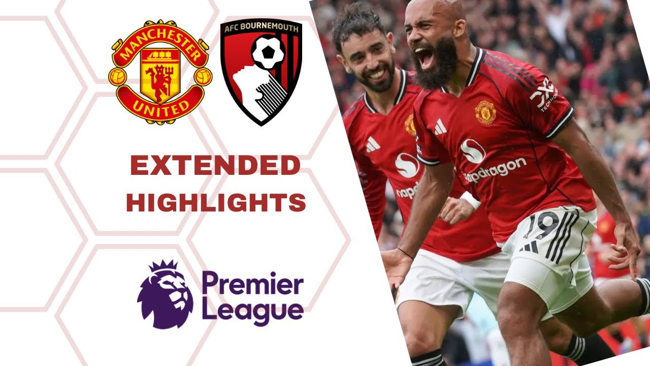 Manchester United vs Bournemouth Extended Highlights