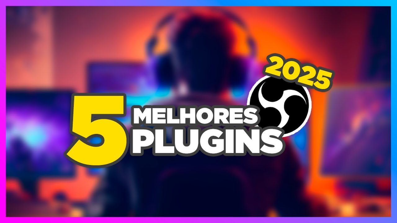 MELHORES PLUGINS PARA OBS STUDIO EM 2025 | Escola de Criadores