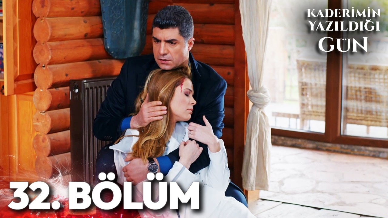 Kaderimin Yazıldığı Gün 32. Bölüm