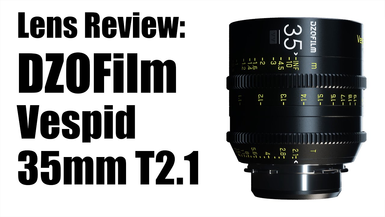 Lens Review: DZOFilms Vespid 35mm T2.1