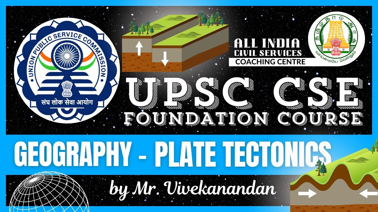 Day - 103 | Geography - 8 | Plate Tectonics | UPSC CSE Foundation Course | Mr. Vivekanandan